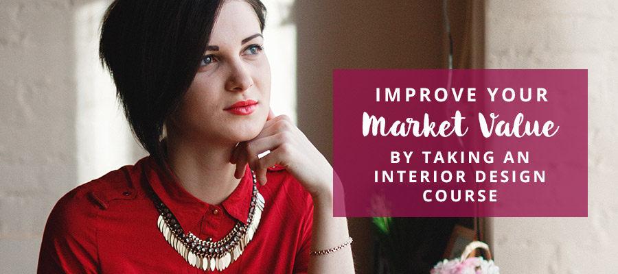 Improve Your Market Value by Taking an Interior Design Course